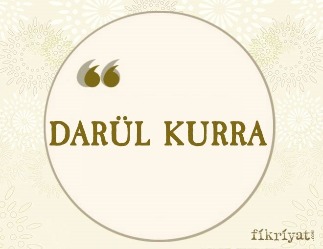 DARÜL KURRA