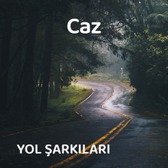 Caz | Yol Şarkıları