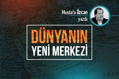 Dünyanın yeni merkezi