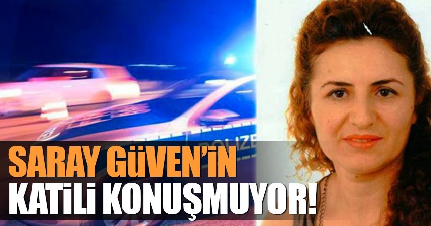 Saray’ın katil zanlısı susuyor