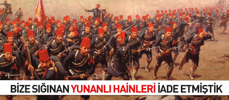 bize siginan yunanli hainleri iade