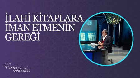 İlahi Kitaplara İman Etmenin Gereği | Cuma Sohbeti 