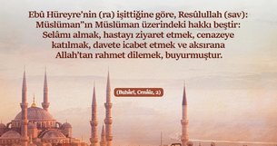 Allah Resulü’nün SAV dilinden sosyal hayat ve ahlak