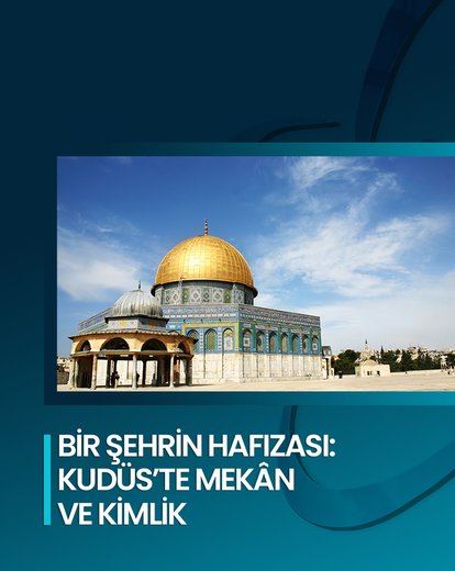 Kudüs’te Mekân ve Kimlik