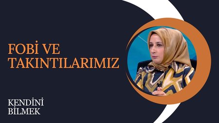 Fobi ve Takıntılarımız | Kendini Bilmek