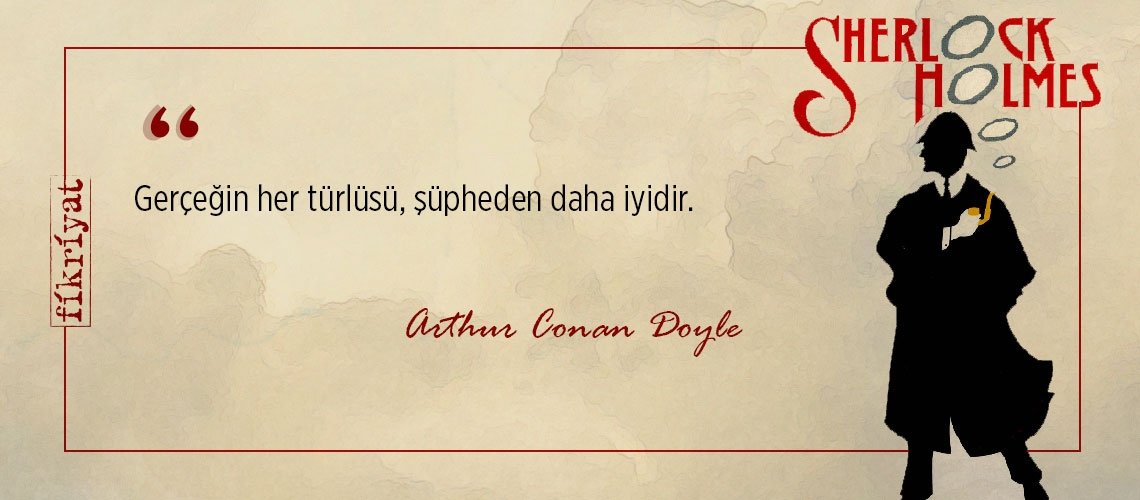 Gelmiş geçmiş en ünlü dedektif Sherlock Holmes’dan 33 alıntı