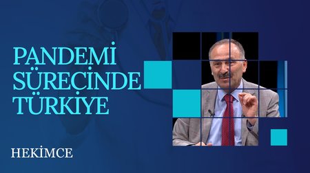 Pandemi Sürecinde Türkiye | Hekimce