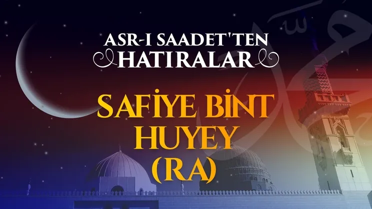 Safiye bint Huyey r.anha
