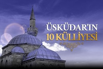 Üsküdar’ın 10 Külliyesi