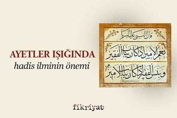 Ayetler ışığında hadis ilminin önemi