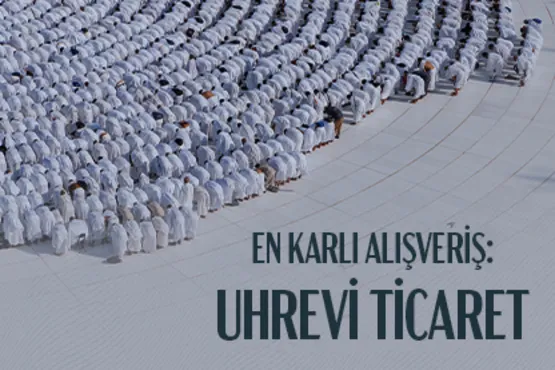 En Karlı Alışveriş: Uhrevi Ticaret