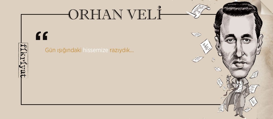 Bir garip şair Orhan Veli’den 25 alıntı