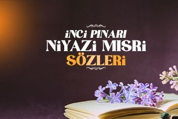 İnci pınarı Niyazi Mısri sözleri