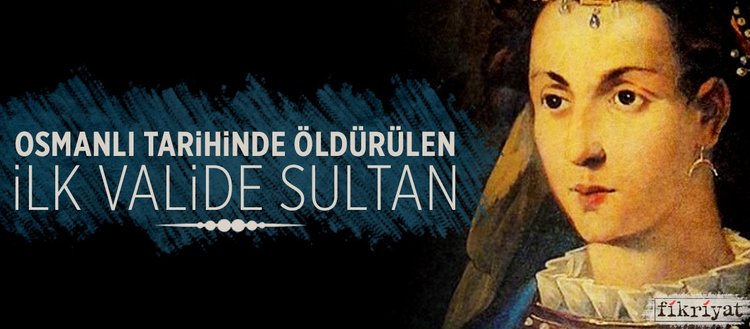 Osmanlı tarihinde öldürülen ilk valide sultan: Kösem