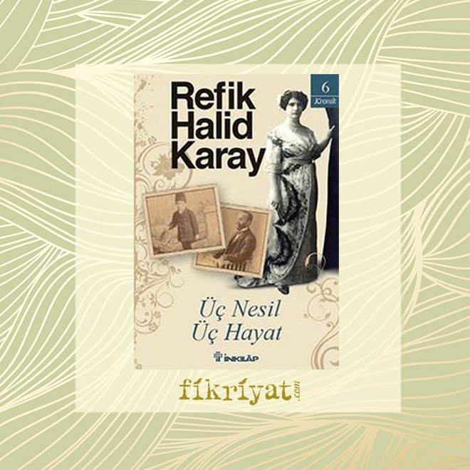 ÜÇ NESİL ÜÇ HAYAT