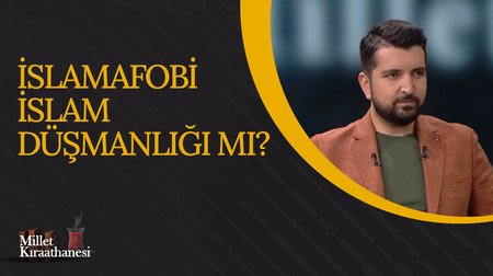 İslamafobi İslam Düşmanlığı mı? I Millet Kıraathanesi