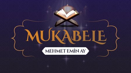 Mukabele I Mehmet Emin Ay