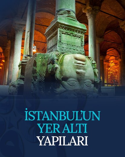 İstanbul’un yer altı yapıları