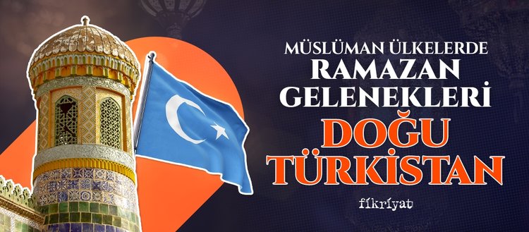 Müslüman ülkelerde Ramazan gelenekleri: Doğu Türkistan