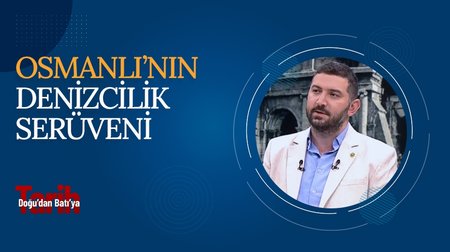 Osmanlı'nın Denizcilik Serüveni | Doğu'dan Batı'ya Tarih