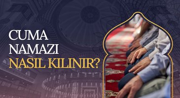 Cuma namazı nasıl kılınır?