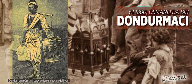 Osmanli Dan Gunumuze Dondurmanin Tarihi Fikriyat Gazetesi