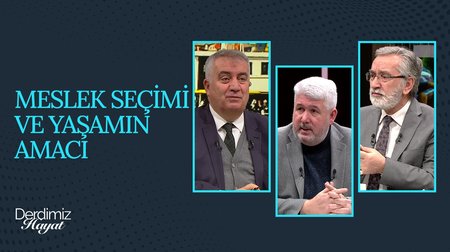 Meslek Seçimi ve Yaşamın Amacı | Derdimiz Hayat