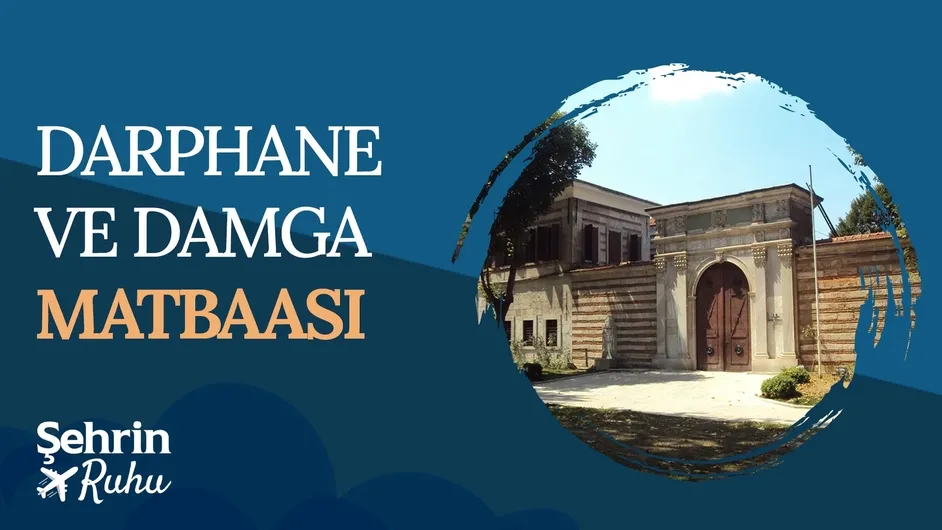 Darphane ve Damga Matbaası | Şehrin Ruhu