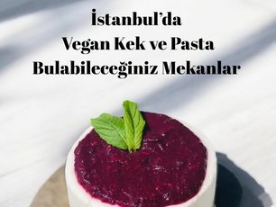 İstanbulda Vegan Kek ve Pasta Bulabileceğiniz Mekanlar