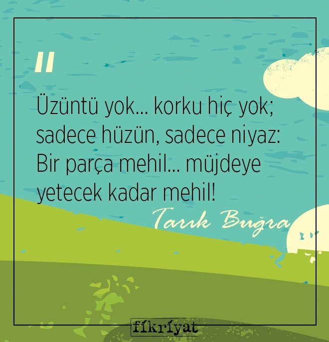 Edebiyatımızın Küçük Ağası Tarık Buğra’dan 23 alıntı
