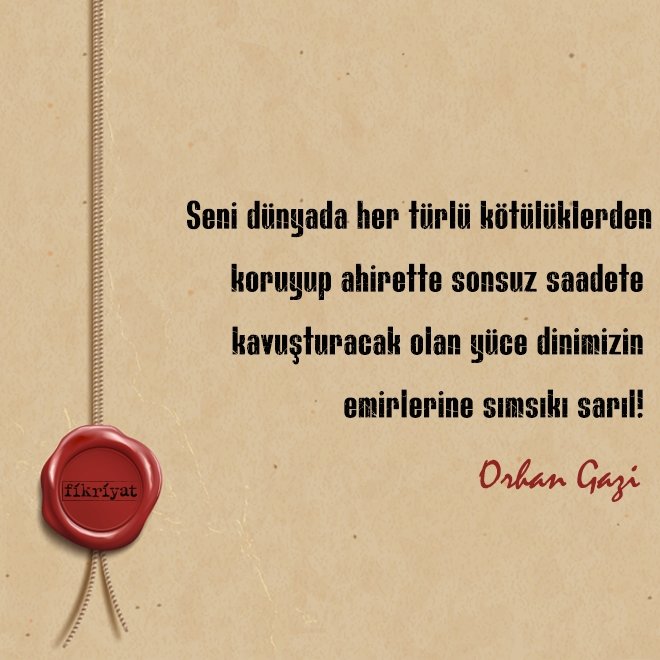 ORHAN GAZİ’NİN VASİYETİ