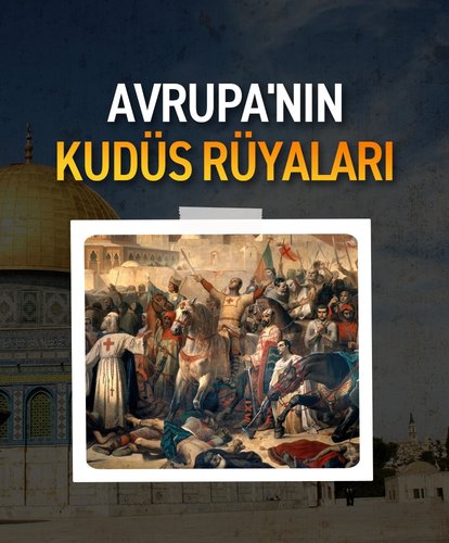 Avrupa’nın Kudüs rüyaları