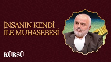 İnsanın Kendi İle Muhasebesi I Kürsü
