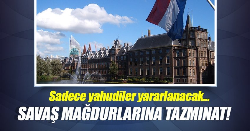 Hollanda’dan savaş mağdurlarına tazminat