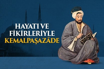 Hayatı ve fikirleriyle Kemalpaşazade