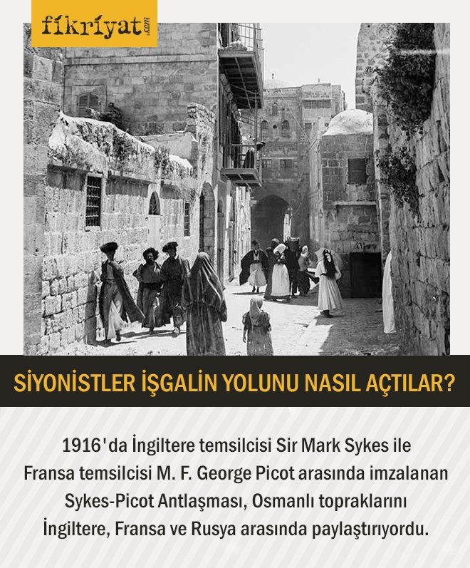 SİYONİSTLER İŞGALİN YOLUNU NASIL AÇTILAR?