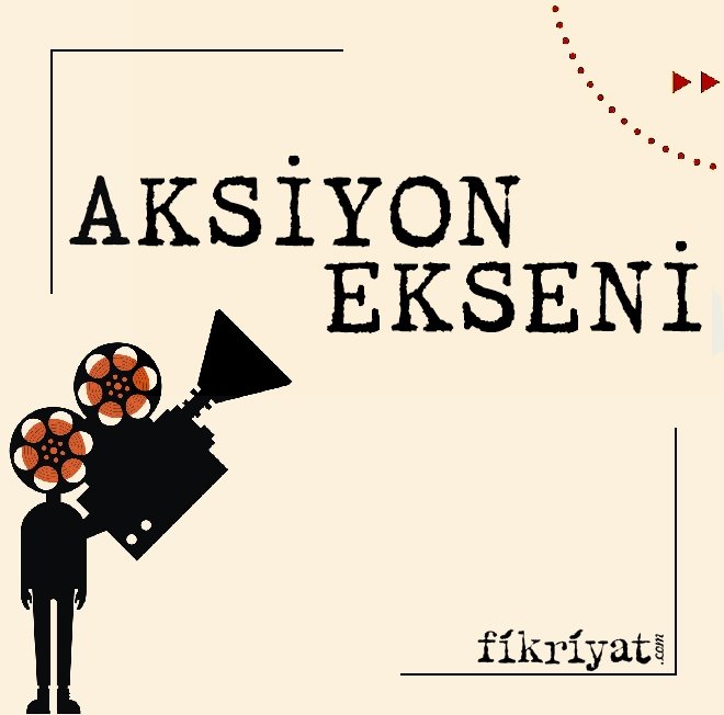AKSİYON EKSENİ