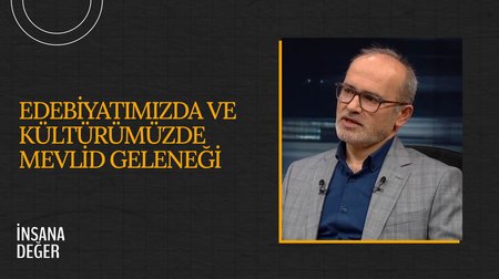 Edebiyatımızda ve Kültürümüzde Mevlid Geleneği I İnsana Değer