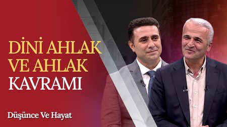 Dini Ahlak ve Ahlak Kavramı | Düşünce ve Hayat