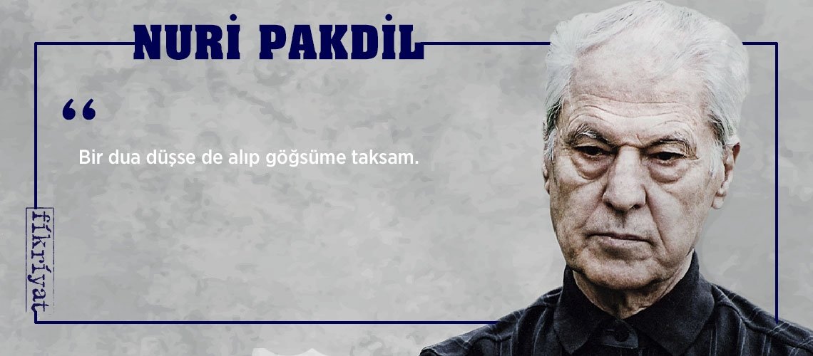 Kudüs şairi Nuri Pakdil’den 33 alıntı