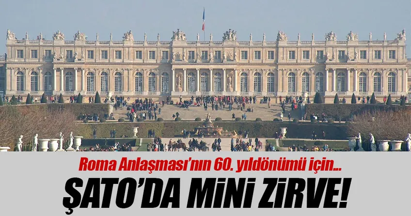 Versay Şatosu’nda mini AB zirvesi