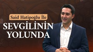 Said Hatipoğlu İle Sevgilinin Yolunda | Turkuvapp