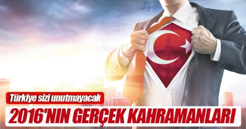 2016’nın Anadolu kahramanları