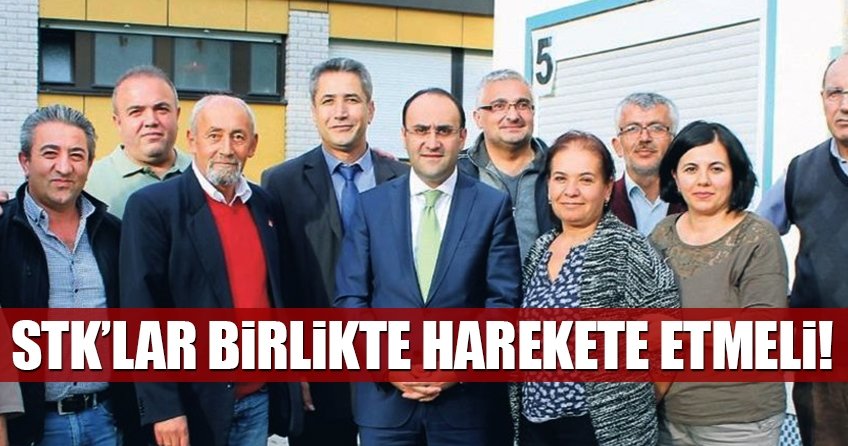 STK’lar birlikte hareket etmeli