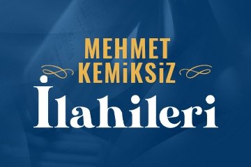 Mehmet Kemiksiz İlahileri