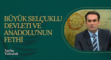 9. Bölüm | Büyük Selçuklu Devleti ve Anadolu'nun Fethi