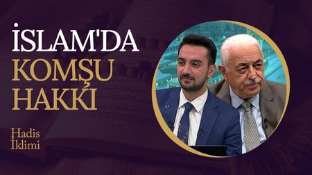 İslam'da Komşu Hakkı I Hadis İklimi