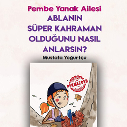 Ablanın Süper Kahraman Olduğunu Nasıl Anlarsın? 