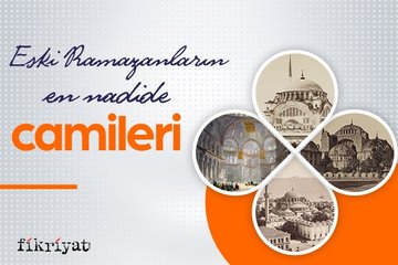 Eski Ramazanların en nadide camileri