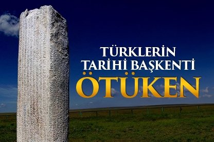 Türklerin tarihi başkenti Ötüken